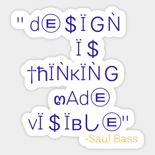 Design is thinking made visible prints Sticker